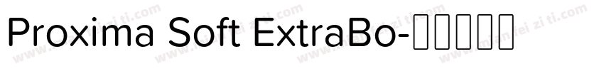 Proxima Soft ExtraBo字体转换